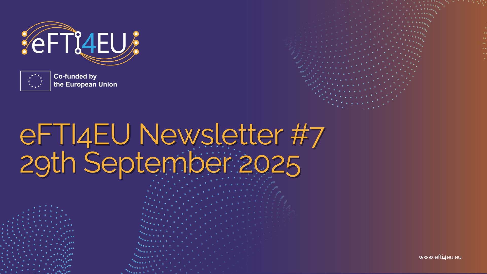 The eFTI4EU Newsletter #7 is now out!